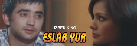 Eslab Yur Yangi O'zbek Kino