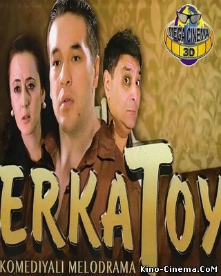 Erkatoy (2014) Yangi Uzbek kino