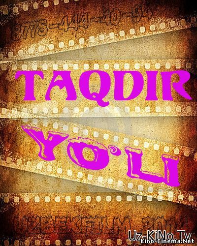 Taqdir yoli Uzbek film 2015