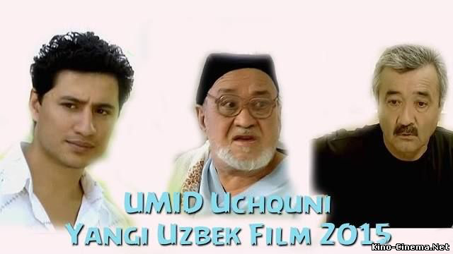 Umid uchquni / Умид учкуни (Yangi Uzbek kino 2015)