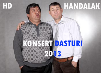 Хандапак Янги Консерт Дастури 2013 / HANDALAK KO'NSERT DASTURI TO'LIQ