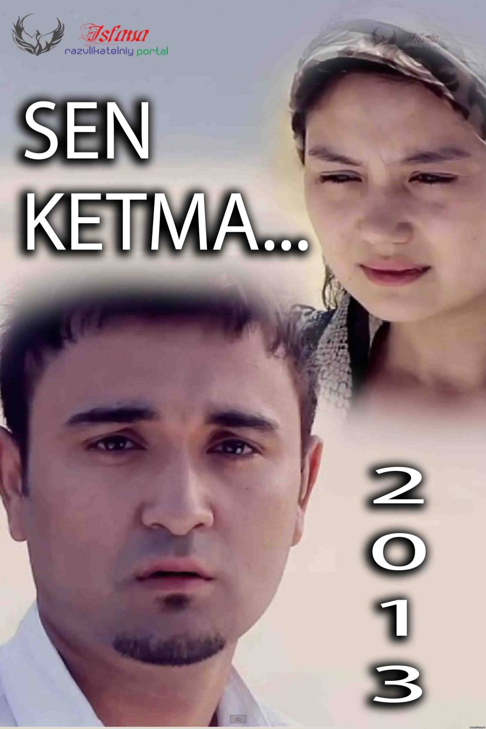 SEN KETMA Uzbek Film 2013