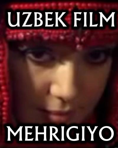 Mehrigiyo (Margiya) Yangi O'zbek Kino 2012 HD