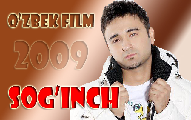 Sog'inch (o'zbek film) 2009 HD