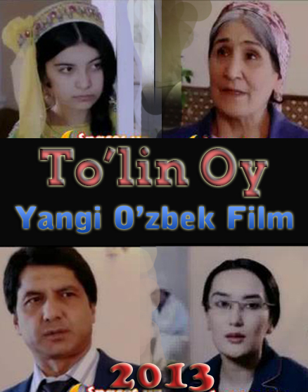 To'lin Oy (Yangi O'zbek kino) 2013