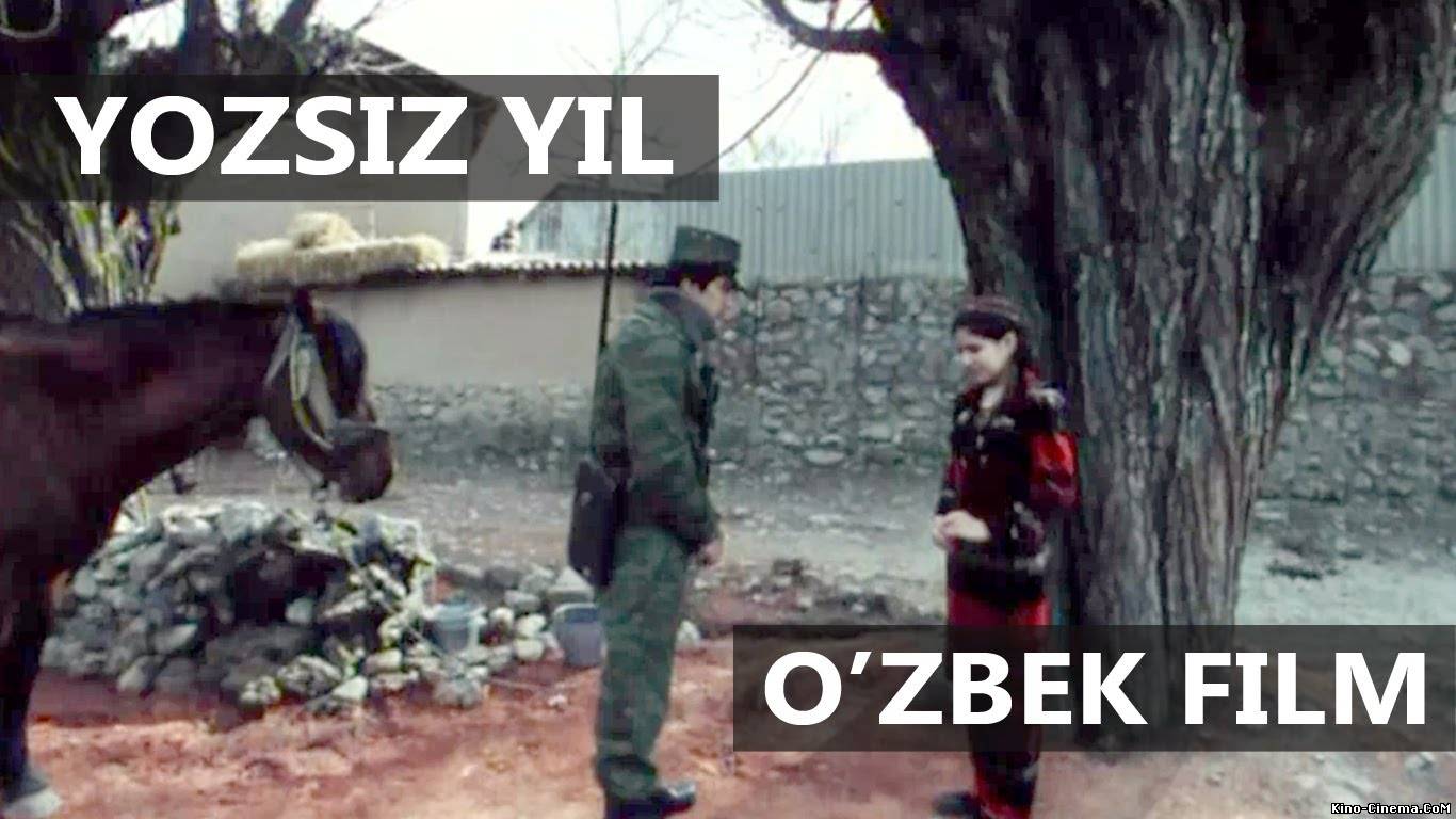 Yozsiz yil (o'zbek film) | Ёзсиз йил (узбекфильм)